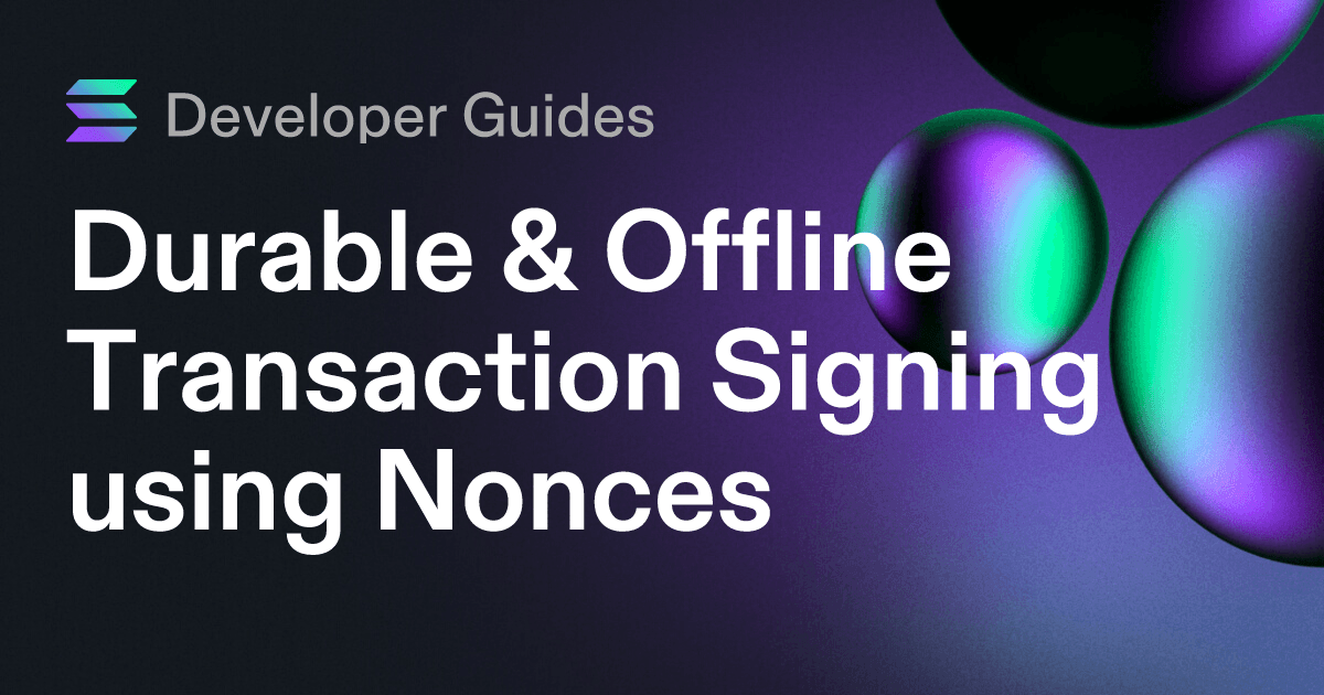 Durable & Offline Transaction Signing using Nonces