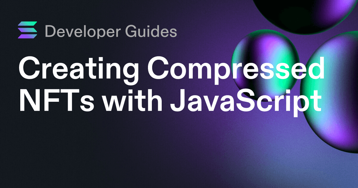 Creating Compressed NFTs with JavaScript